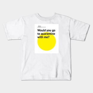 Quarantine with me (light edition) Kids T-Shirt